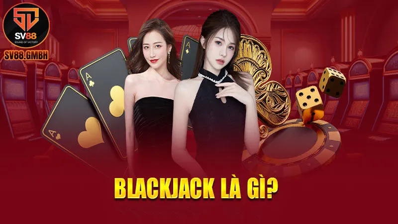 Blackjack là gì