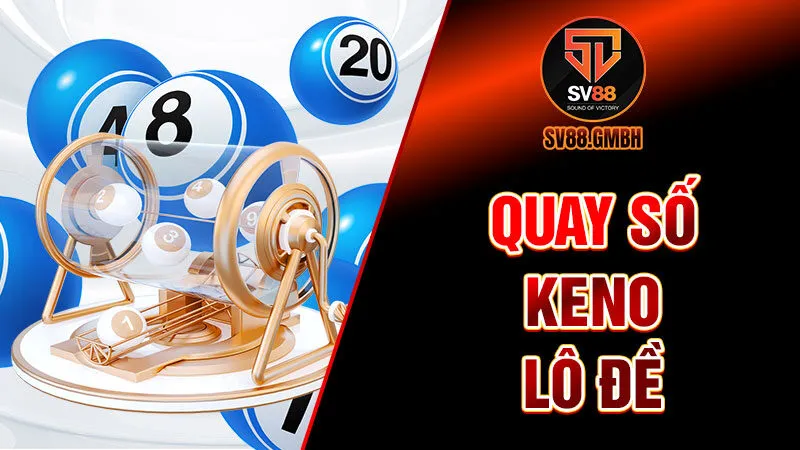 Quay số - Keno - Lô đề